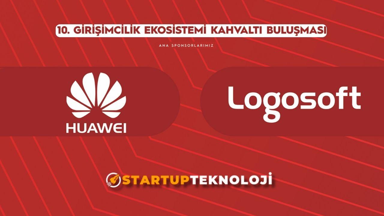 10. Girişimcilik Ekosistemi Kahvaltı Buluşmasının Ana Sponsoru Huawei ve Logosoft Oldu