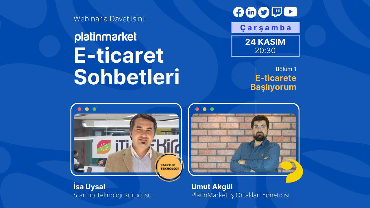 24 Kasım Çarşamba Akşamı Platin Market ile e-ticaret Sohbetlerine Davetlisiniz