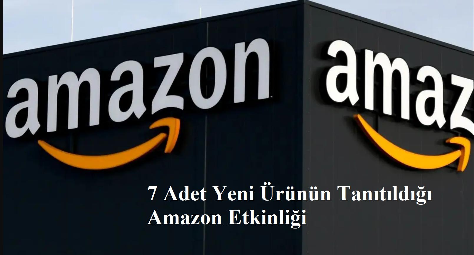 Amazon Etkinliğinde Tanıtılan 7 Yeni Ürün