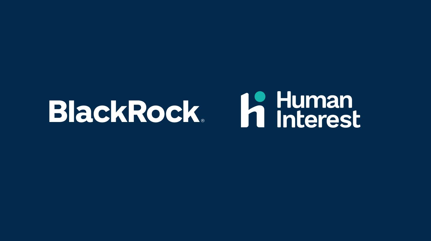 BlackRock, Human Interest'in Azınlık Hissesini Satın Aldı