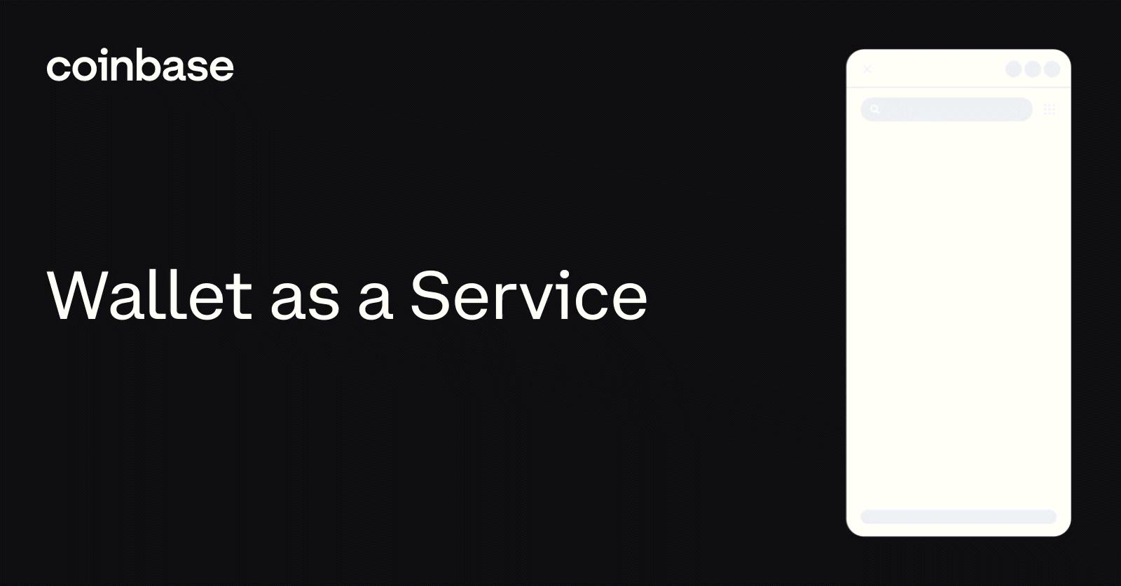 Coinbase Announces Wallet as a Service