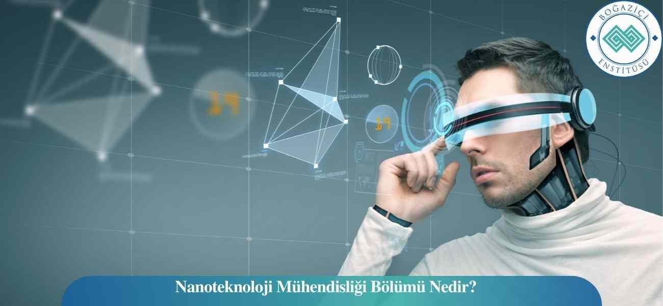 Geleceğin Meslekleri Köşesi: Nanoteknoloji Mühendisliği