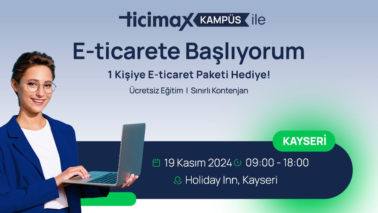 Kayseri’de Ücretsiz E-Ticaret ve E-İhracat Eğitimleri Başlıyor!