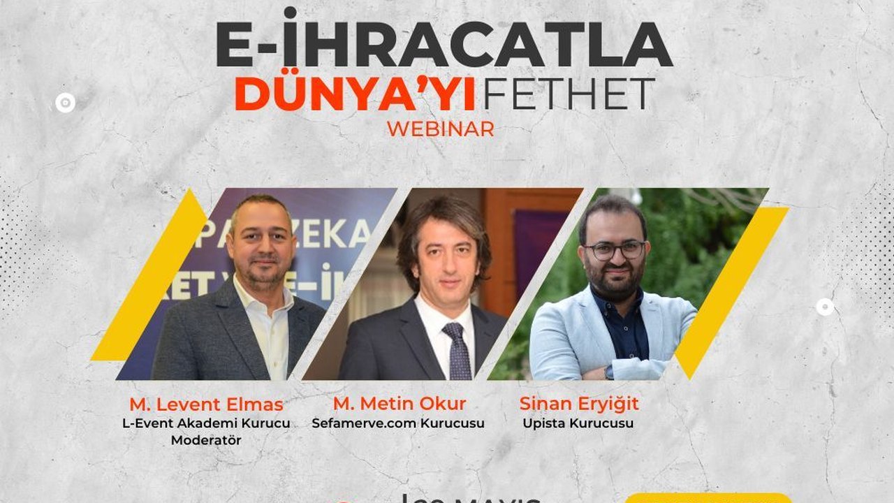 E-İhracatla Dünyayı Fethet Webinarı 29 Mayıs'ta