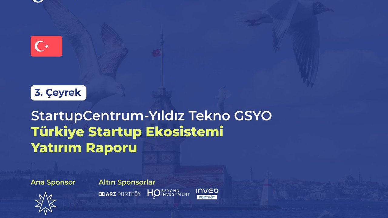 StartupCentrum – Yıldız Tekno GSYO 2024 3. Çeyrek Türkiye Startup Ekosistemi Yatırım Raporu Yayında!