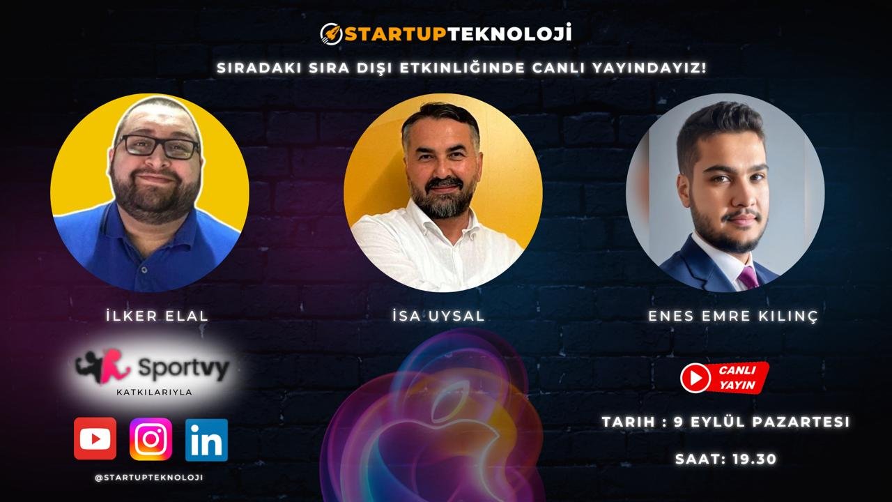 StartupTeknoloji'den Apple Lansmanı Canlı Yayını!(Sportvy'nin Katkılarıyla)