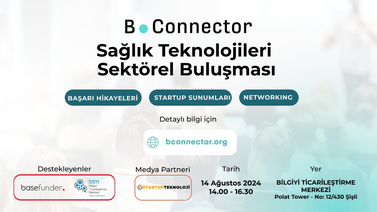 B-Connector Sektörel Buluşmalar Başlıyor: Sağlık Teknolojileri