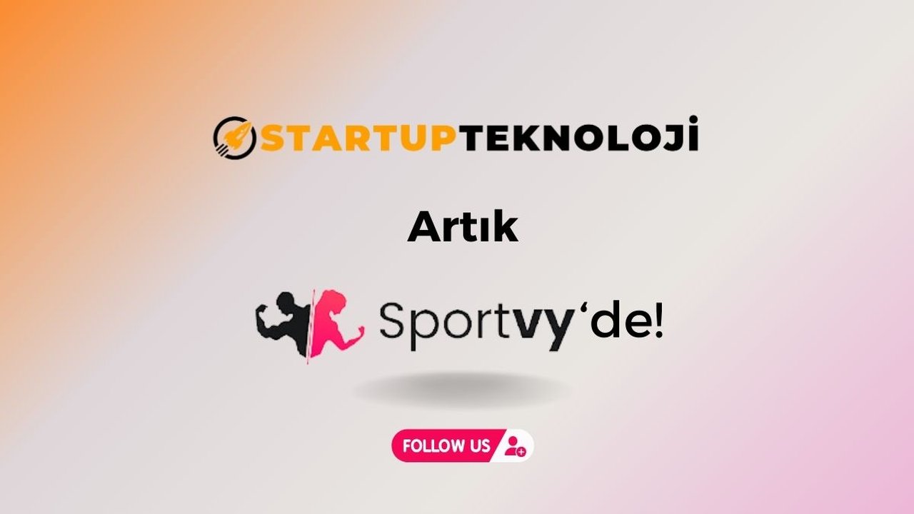 StartupTeknoloji'den Yeni Bir Adım: Sportvy Sosyal Medya Hesabımız Açıldı!