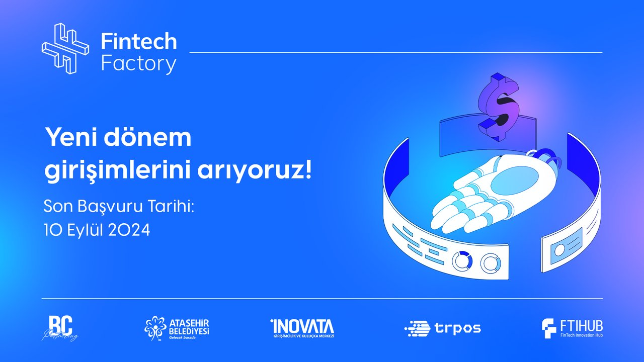 Fintech Factory Yeni Girişimlerini Arıyor: 15 Milyon Dolar Yatırım!