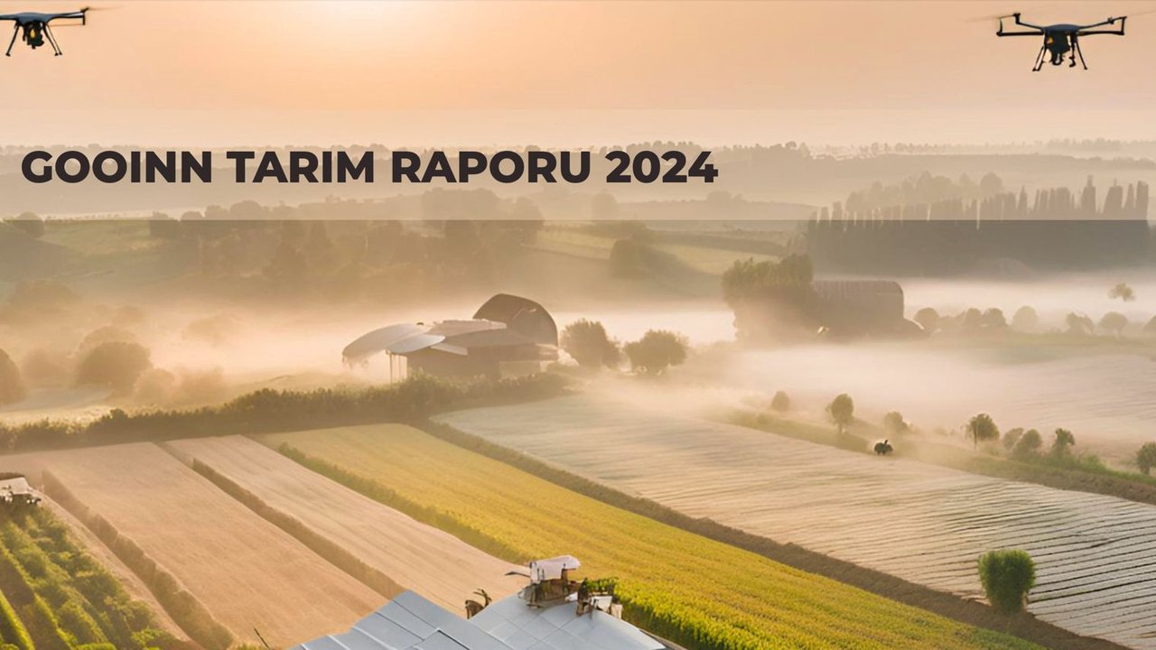 GOOINN 2024 Tarım Raporu Yayınlandı