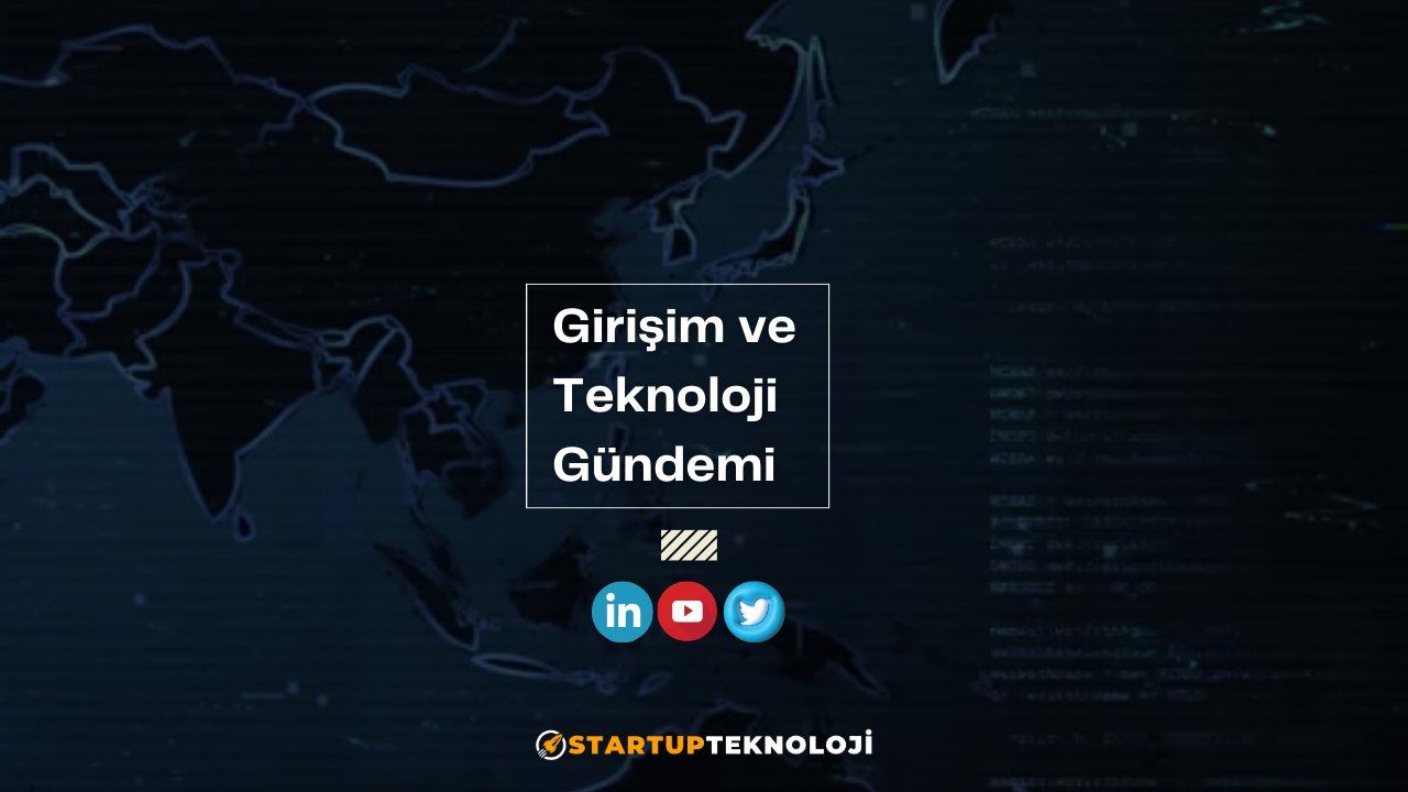 🚀Girişimcilik ve Teknoloji Gündemi: Bugünün Konukları🚀