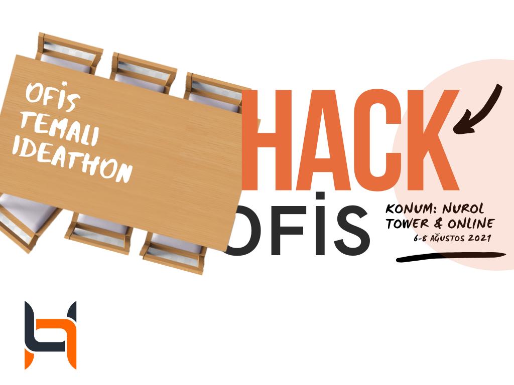 HackOfis Ideathon, 6-8 Ağustos Arasında Nurol Tower’da Düzenleniyor!