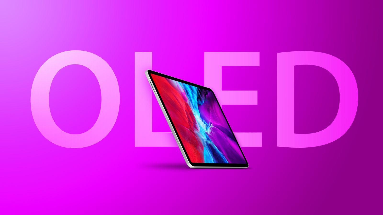 iPad 2024 Yılında OLED Ekran ile Çıkabilir