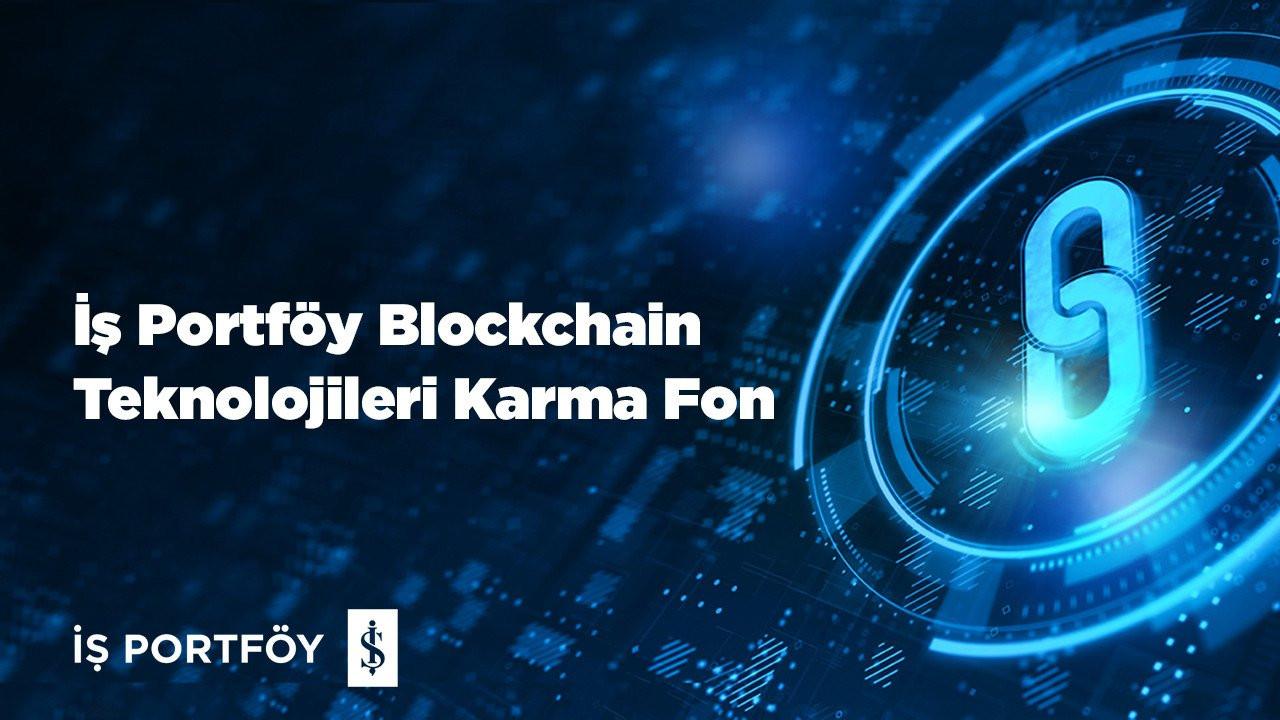 İstanbul Portföy Blockchain Teknolojilerine Yatırım Yapan Karma Fon İşlem Görmeye Başladı