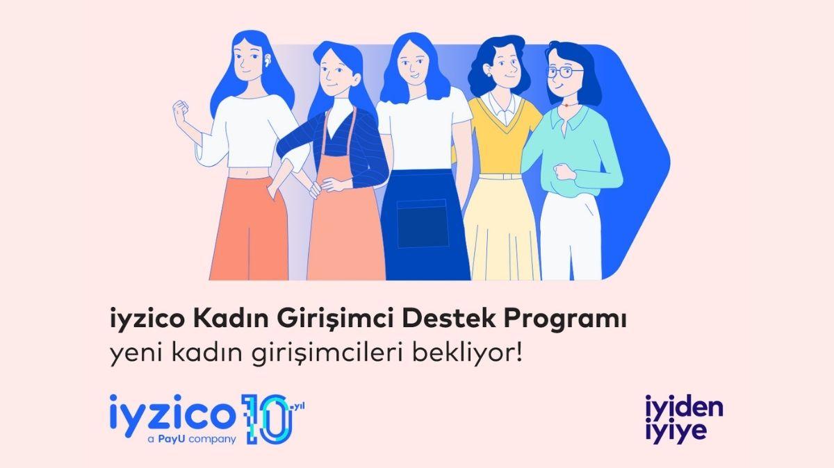 iyzico Kadın Girişimcilere 30 Milyon TL’nin Üzerinde Hacim Yarattı! Yeni Başvuru Süreci Başladı