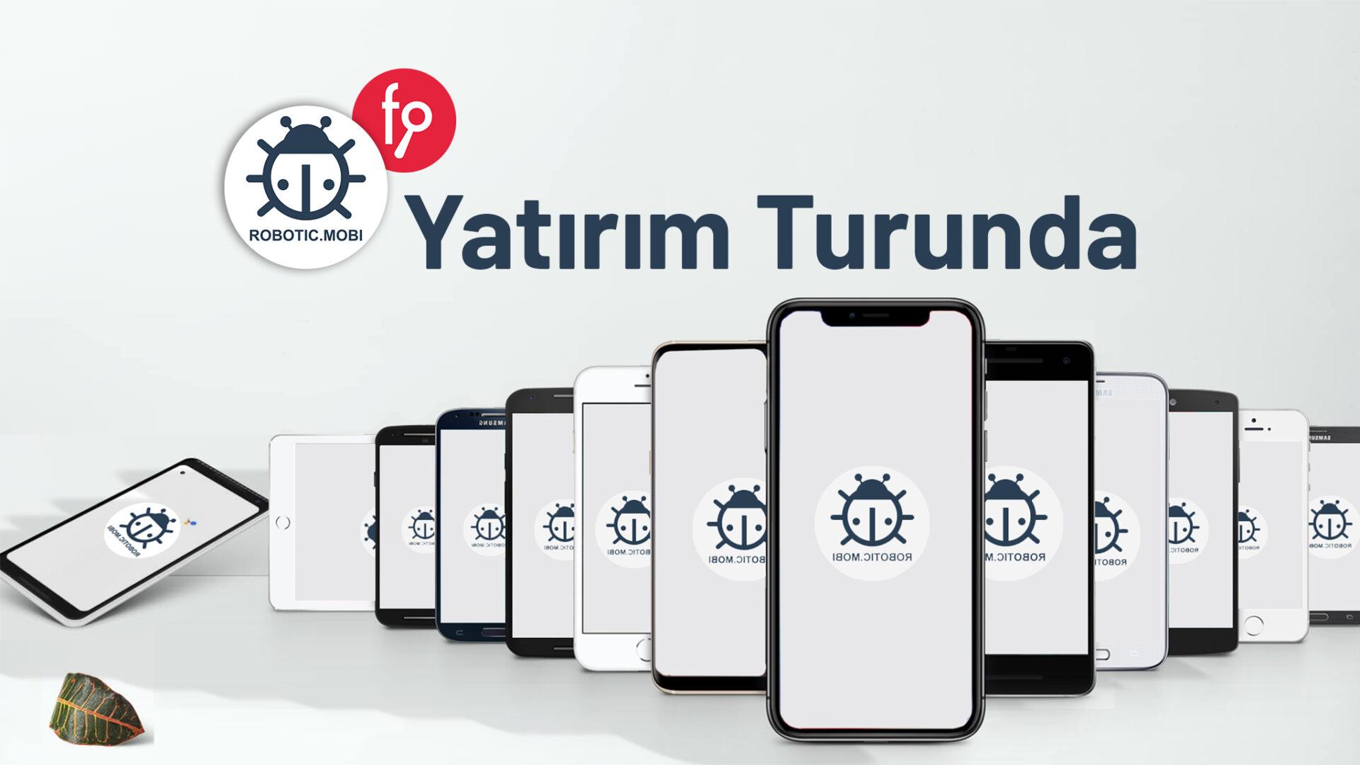 mobil-ve-web-test-otomasyon-platformu-roboticmobi-yatirim-turunda