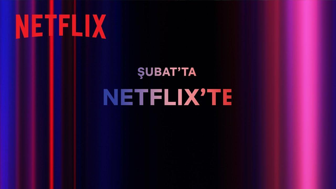 Netflix Türkiye Şubat Ayı Takvimi Belli Oldu 02