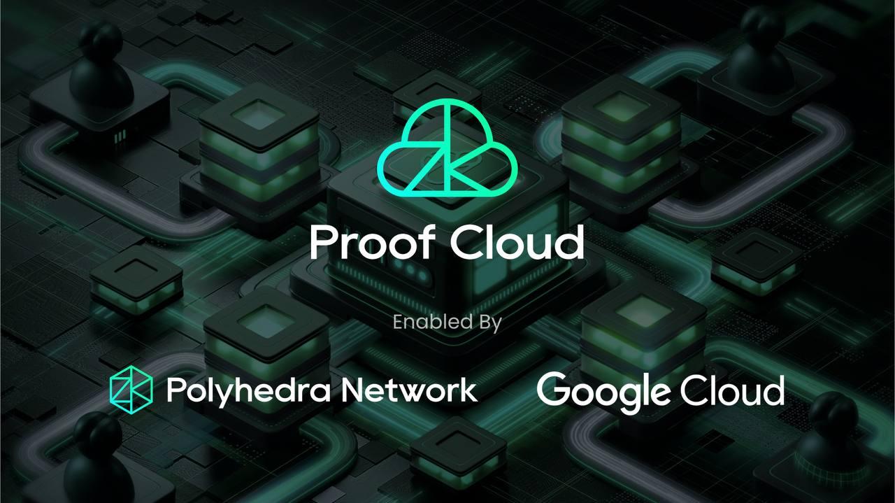 Polyhedra Network, Google Cloud Destekli Proof Cloud ile ZK Kanıtlarını Ölçeklendiriyor