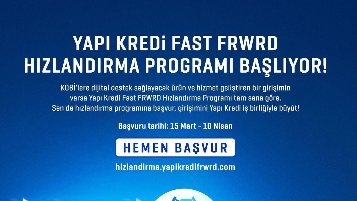 Yapı Kredi Fast FRWRD Hızlandırma Programı, Yeni Dönemde KOBİ'lere Odaklanıyor